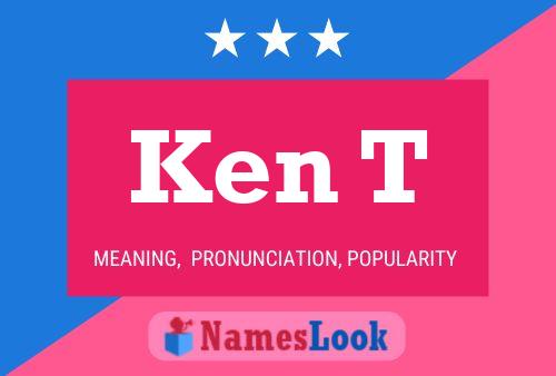 Ken T Name Poster