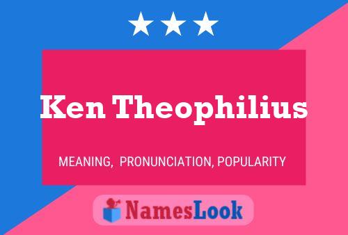 Ken Theophilius Name Poster