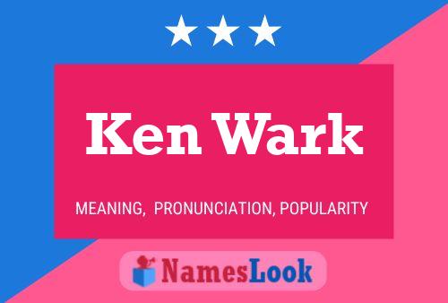 Ken Wark Name Poster