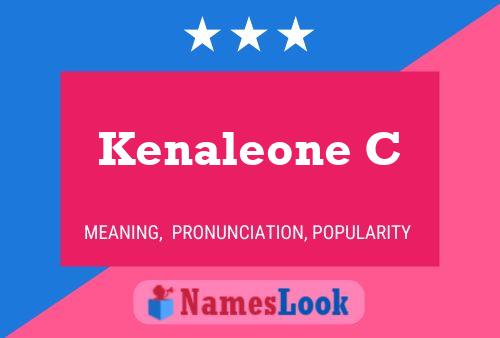 Kenaleone C Name Poster