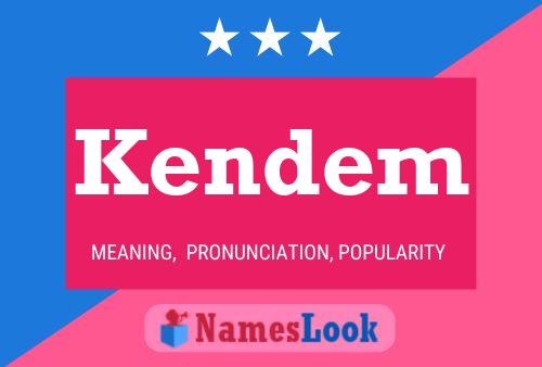 Kendem Name Poster