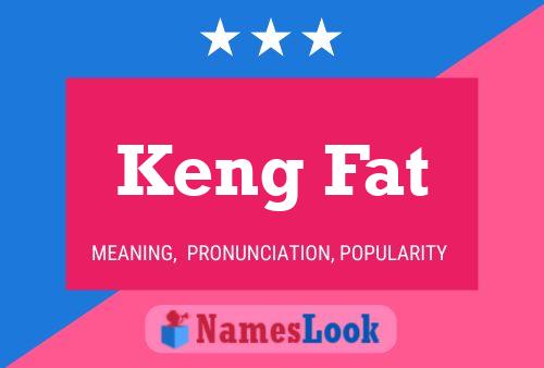 Keng Fat Name Poster