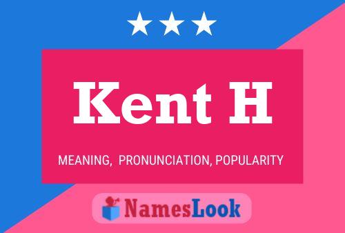 Kent H Name Poster