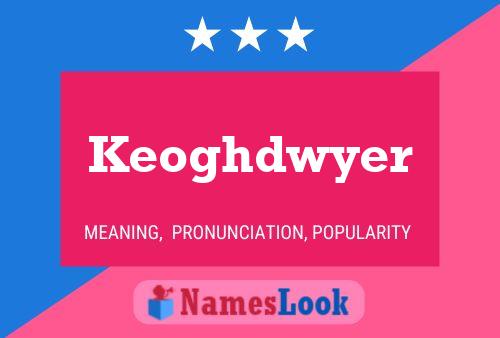 Keoghdwyer Name Poster