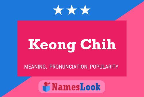 Keong Chih Name Poster