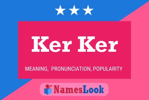 Ker Ker Name Poster