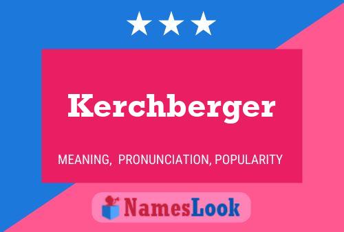 Kerchberger Name Poster