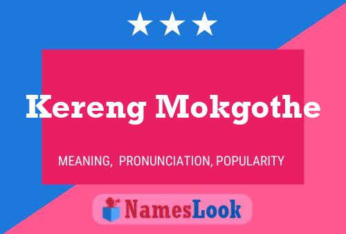 Kereng Mokgothe Name Poster