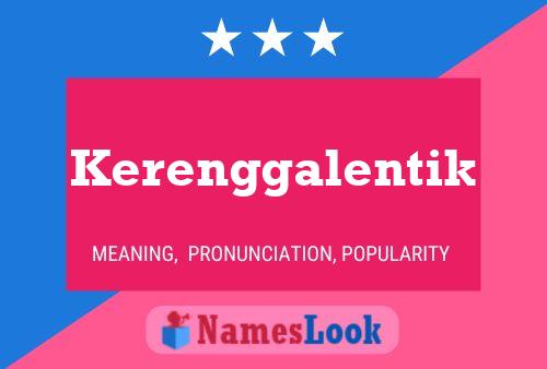 Kerenggalentik Name Poster