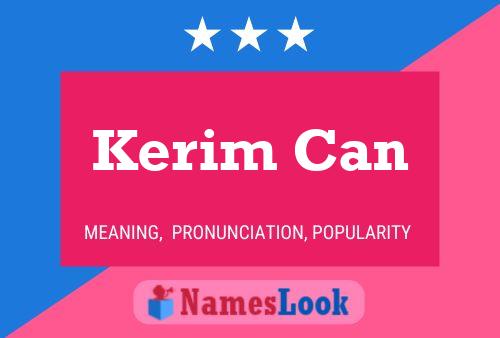 Kerim Can Name Poster