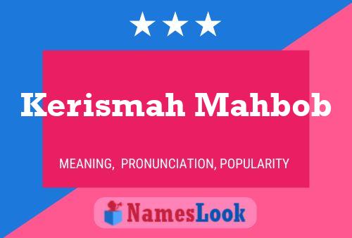 Kerismah Mahbob Name Poster