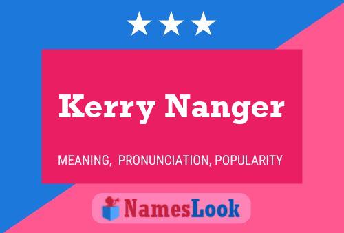 Kerry Nanger Name Poster