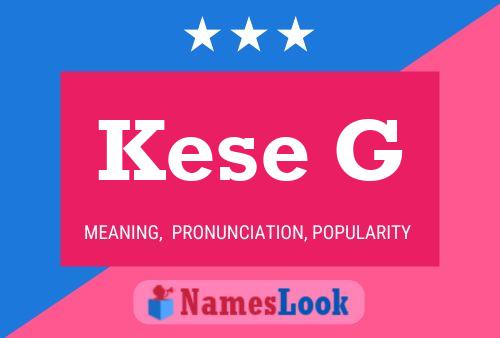 Kese G Name Poster