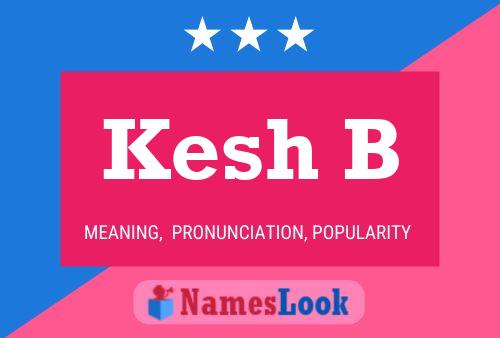 Kesh B Name Poster