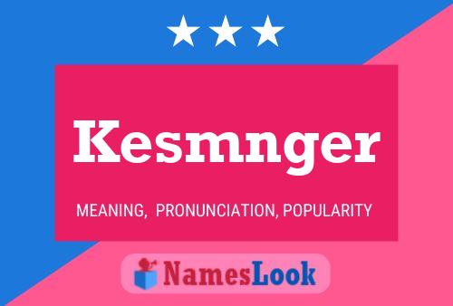 Kesmnger Name Poster