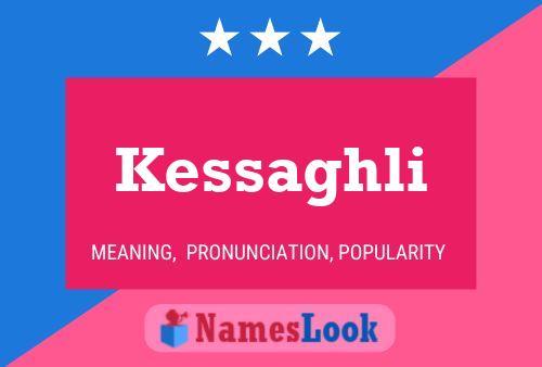 Kessaghli Name Poster