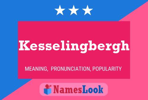 Kesselingbergh Name Poster