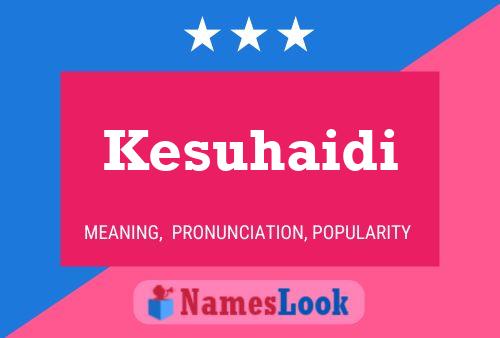 Kesuhaidi Name Poster