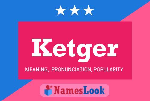 Ketger Name Poster