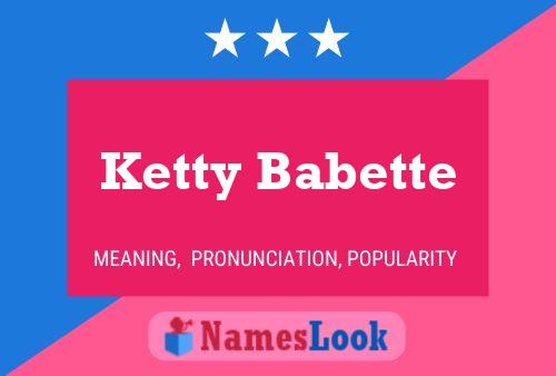 Ketty Babette Name Poster