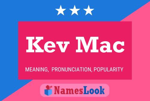 Kev Mac Name Poster