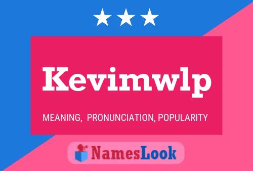 Kevimwlp Name Poster