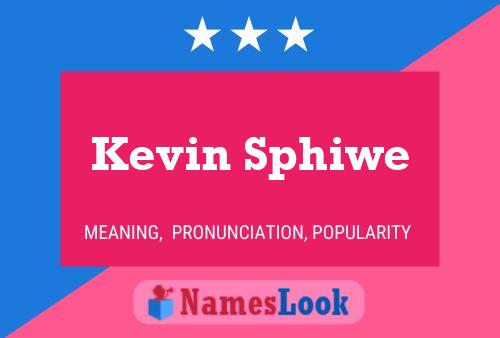 Kevin Sphiwe Name Poster