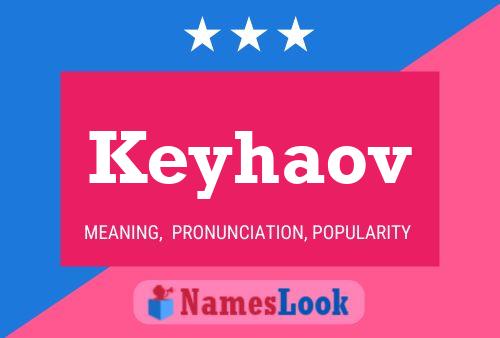 Keyhaov Name Poster