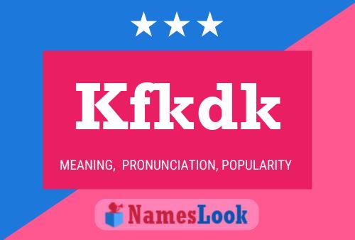 Kfkdk Name Poster