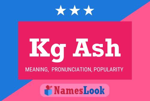 Kg Ash Name Poster