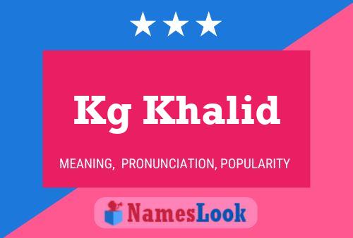 Kg Khalid Name Poster