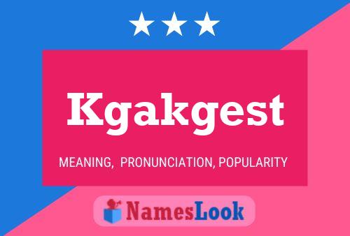 Kgakgest Name Poster