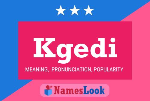 Kgedi Name Poster