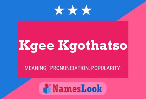 Kgee Kgothatso Name Poster