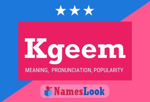 Kgeem Name Poster