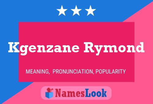 Kgenzane Rymond Name Poster