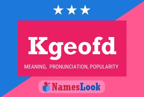 Kgeofd Name Poster