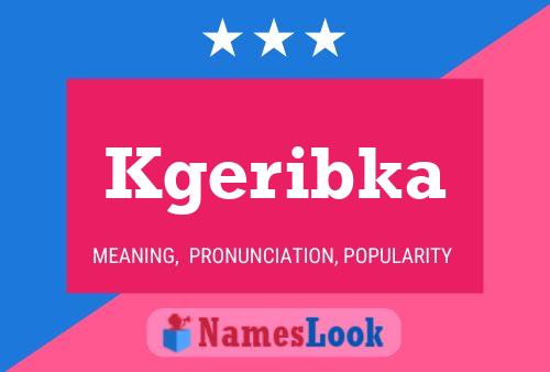 Kgeribka Name Poster