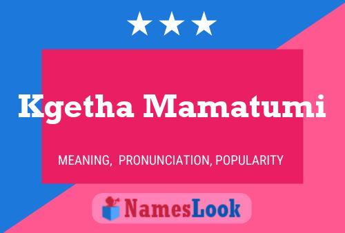 Kgetha Mamatumi Name Poster