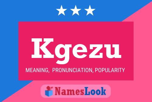 Kgezu Name Poster