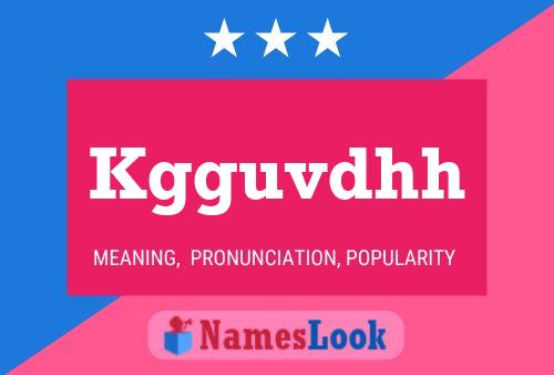 Kgguvdhh Name Poster