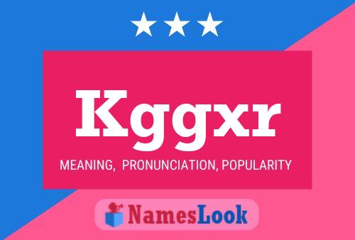 Kggxr Name Poster