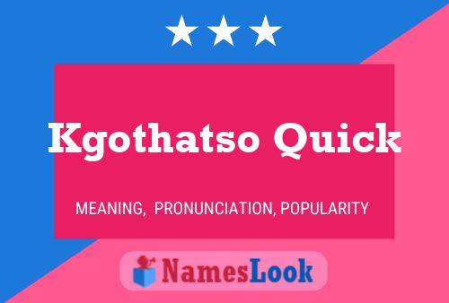 Kgothatso Quick Name Poster