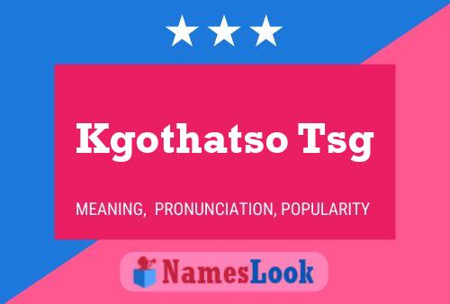 Kgothatso Tsg Name Poster