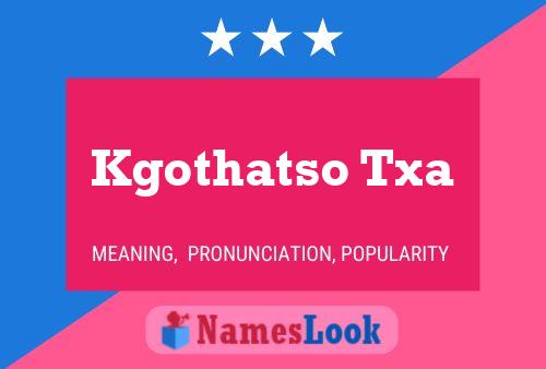 Kgothatso Txa Name Poster