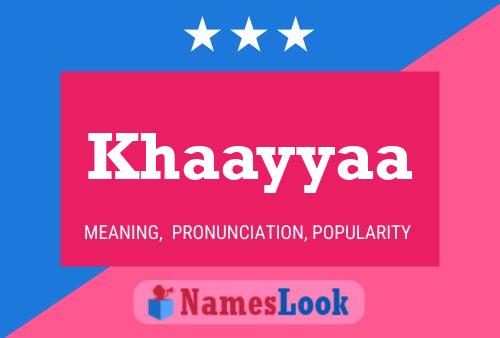 Khaayyaa Name Poster