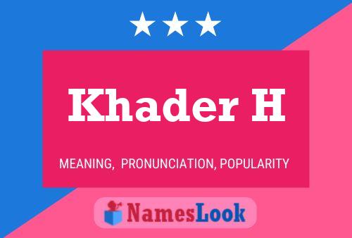 Khader H Name Poster