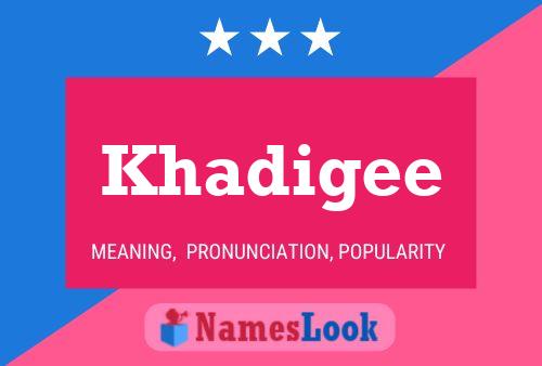 Khadigee Name Poster