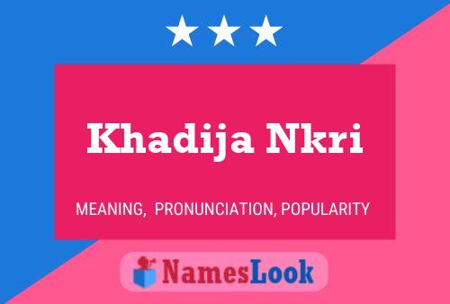 Khadija Nkri Name Poster