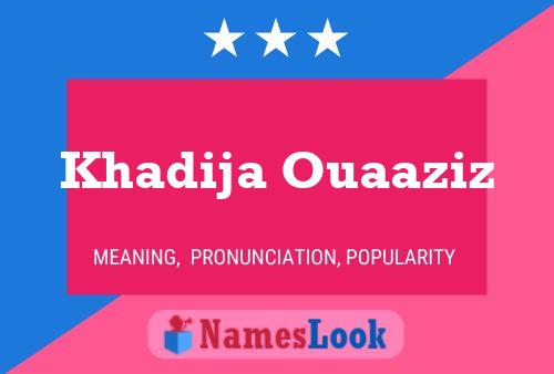 Khadija Ouaaziz Name Poster